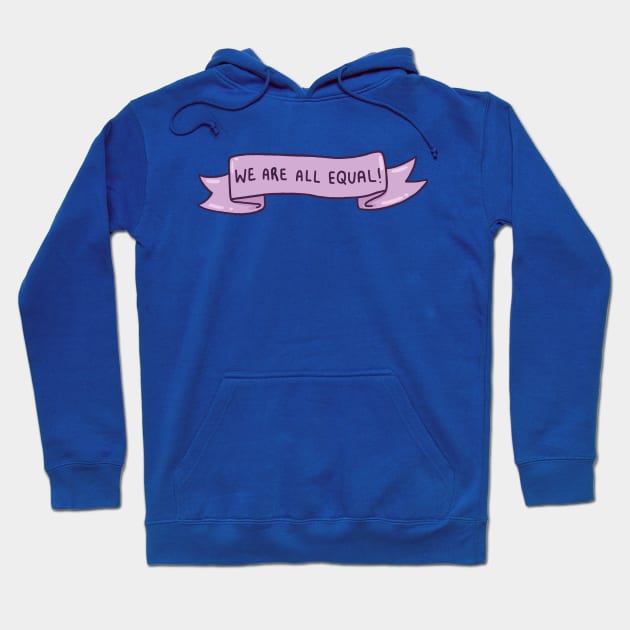 We Are All Equal Hoodie by Planet Prudence